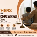 How Fathers Can Get Child Custody in India: Laws, Rights & Court Process | Divorce Lawyer in Noida