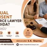 Mutual Consent Divorce Lawyer in Noida | Legal Guide