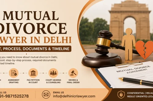 Mutual Divorce Lawyer in Delhi: Cost, Process, Documents & Timeline