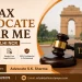 Tax Advocate Near Me in Delhi NCR for Income Tax Cases